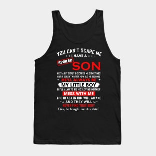 You can't scare me I have spoiled son Tank Top